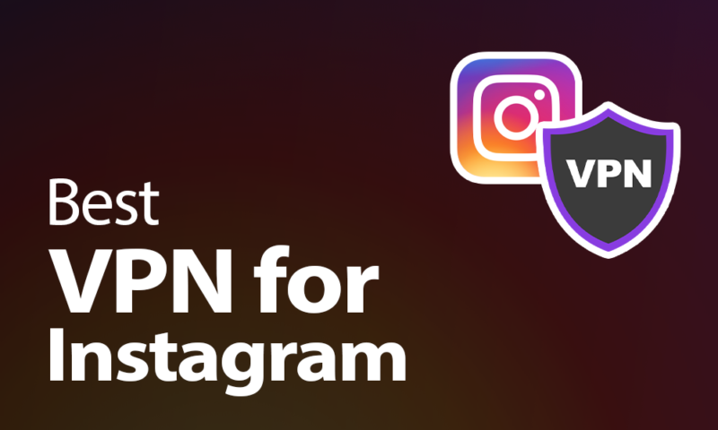 Best Instagram VPN for 2025: Top 5 Unblockers for Instagram